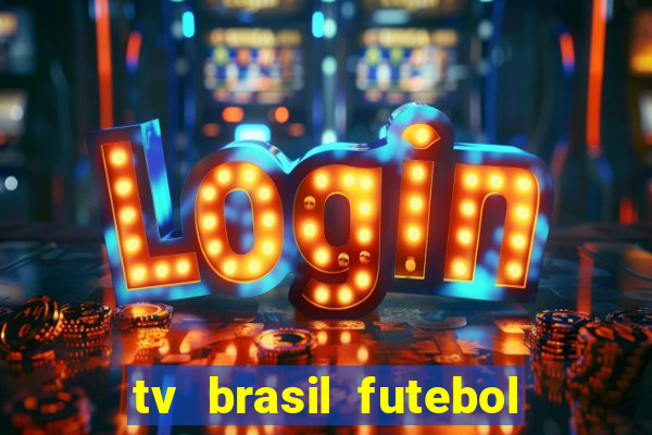 tv brasil futebol da hora